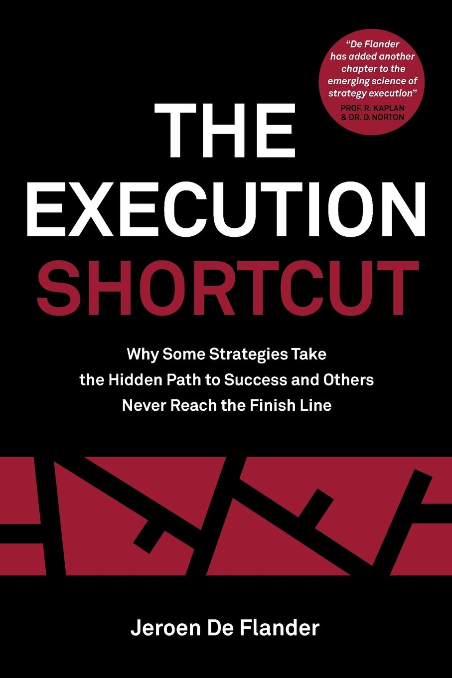 The Execution Shortcut: Why Some Strategies Take the Hidden Path to Success and Others Never Reach the Finish Line Law