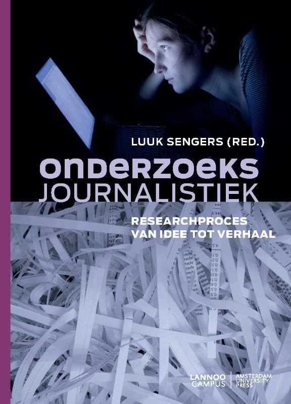 Onderzoeksjournalistiek: Researchproces van idee tot verhaal Media & Communication