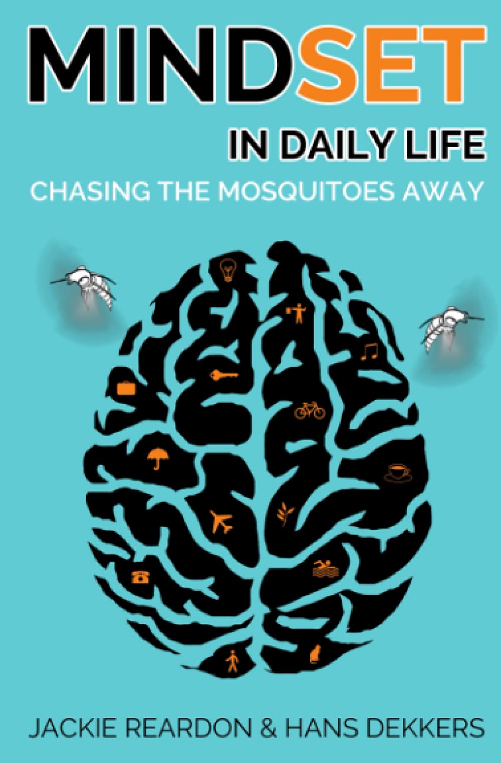Mindset in daily life: Chasing the mosquitoes away book