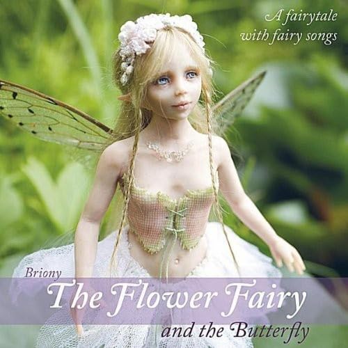 The flowerfairy and the butterfly: a fairytale with fairy songs Non-fiction
