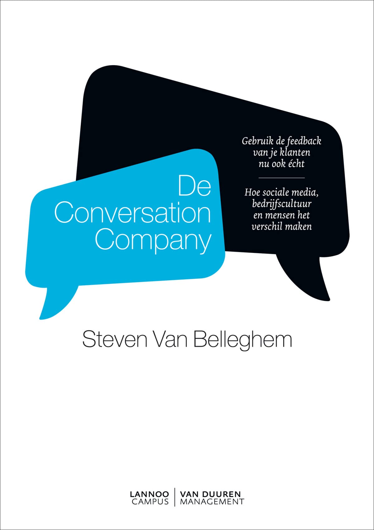 De conversation company: gebruik de feedback van je klanten nu ook écht : hoe sociale media, bedrijfscultuur en mensen het verschil maken book
