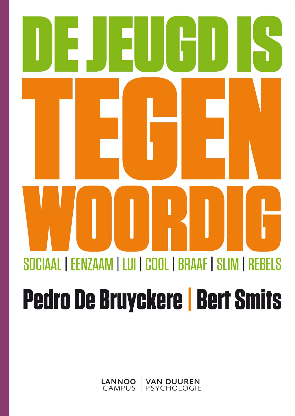 De jeugd is tegenwoordig: sociaal, eenzaam, lui, cool, braaf, slim, rebels book