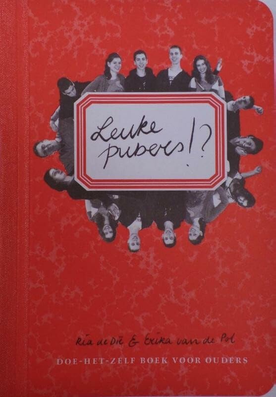 Leuke pubers!?: doe-het-zelf boek voor ouders book