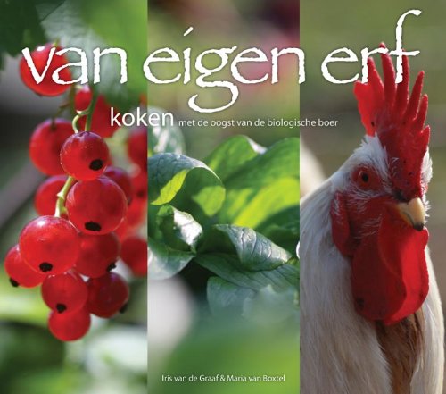 Van eigen erf: koken met de oogst van de biologische boer book