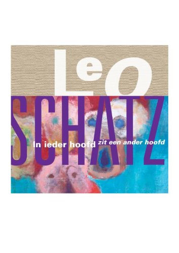 In ieder hoofd zit een ander hoofd: leo Schatz book
