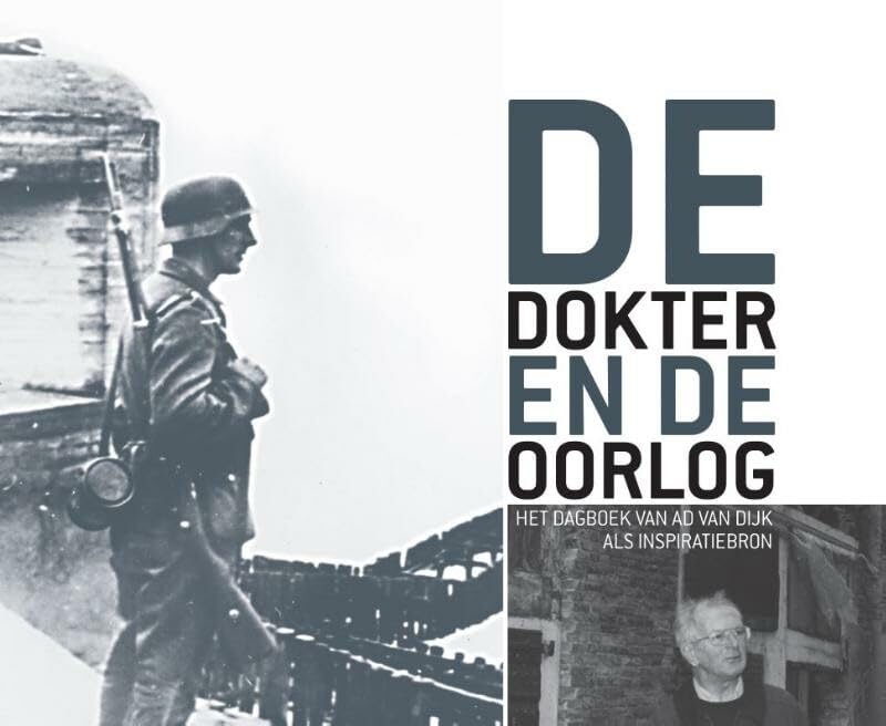 De dokter en de oorlog: het dagboek van Ad van Dijk als inspiratiebron Social Sciences