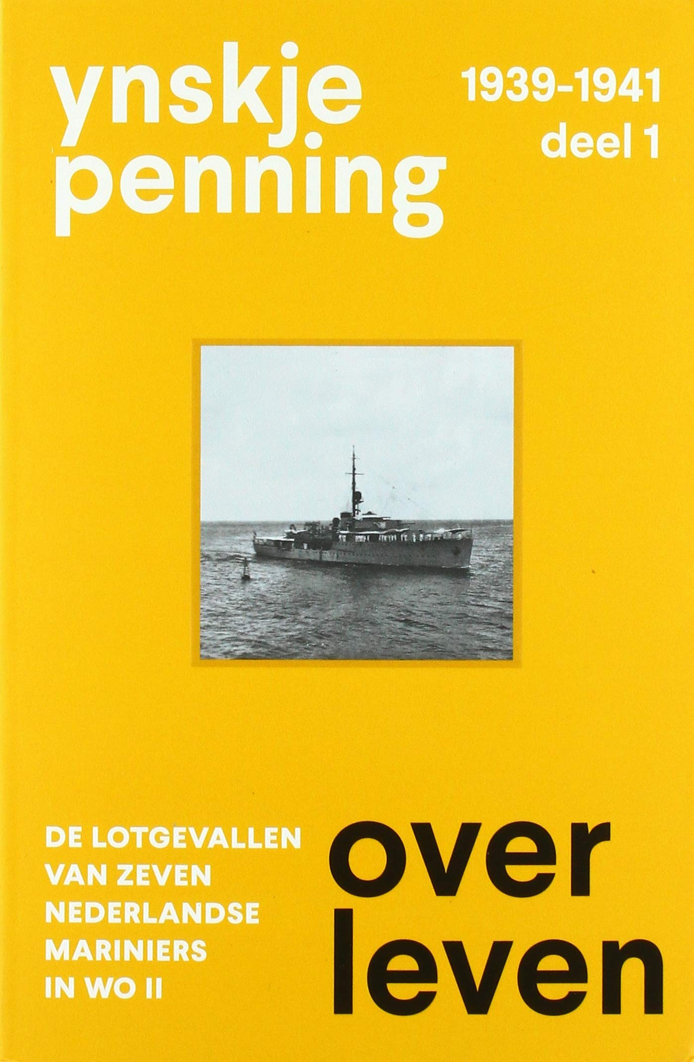 Overleven: De lotgevallen van zeven Nederlandse mariniers in WO II book