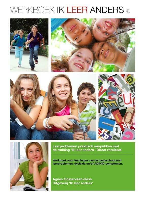 Ik leer anders: werkboek voor leerlingen van de basisschool met leerproblemen, dyslexie, ADHD, ADD, hoogbegaafd, beelddenken of hoogsensitief book