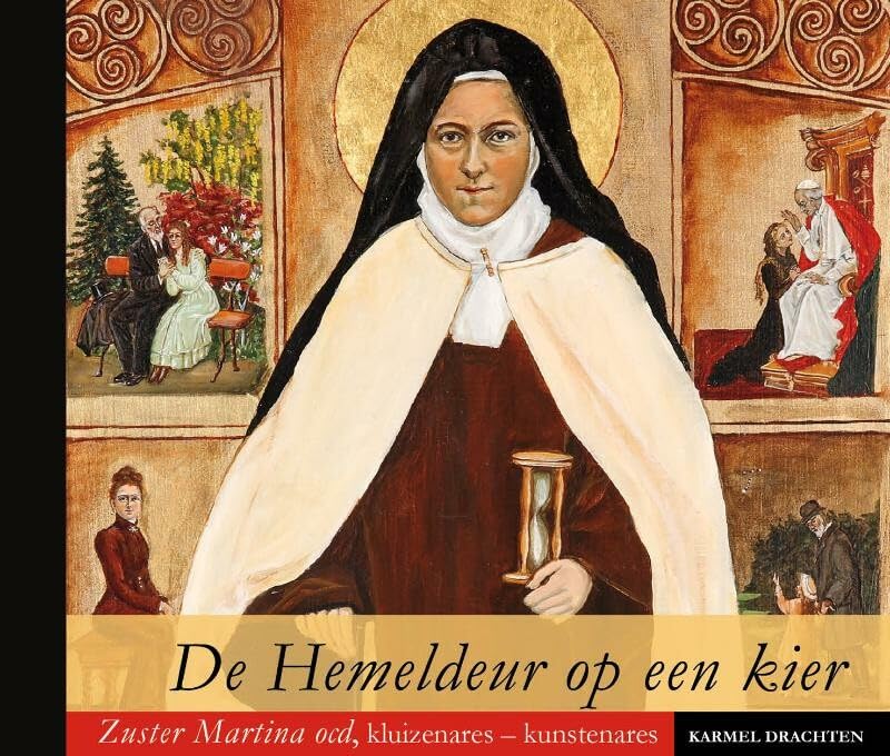 De hemeldeur op een kier: zuster Martina ocd, kluizenares-kunstenares Film, Art & Culture