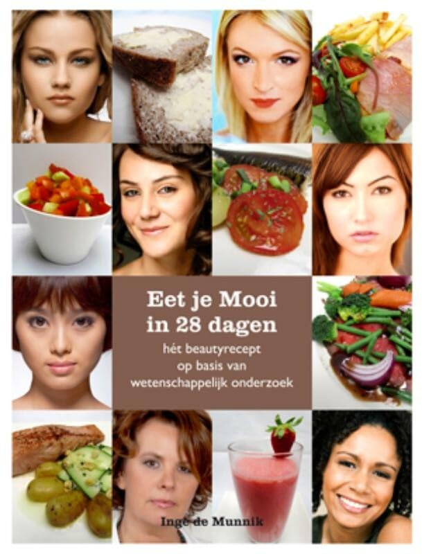 Eet je mooi in 28 dagen: hét beautyrecept op basis van wetenschappelijk onderzoek book