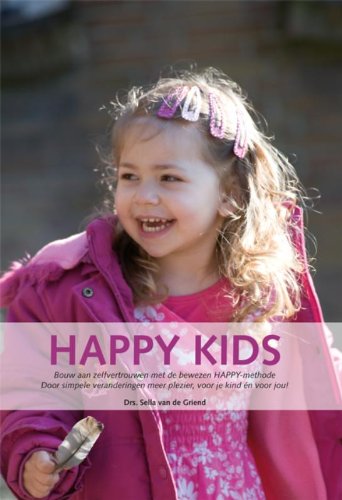 Gouden sleutel voor Happy Kids: bouw aan zelfverstrouwen met de bewezen HAPPY-methode. Door simpele veranderingen meer plezier, voor je kind en voor jou Parents & Children