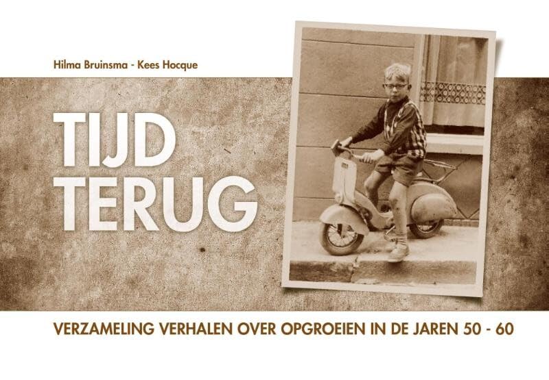 Tijd terug: opgroeien in de jaren 50-60 book