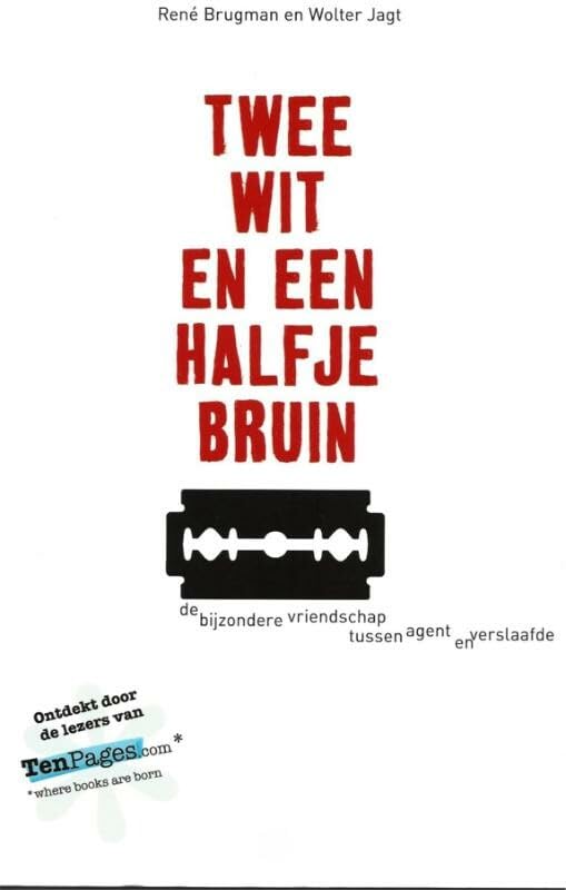 Twee wit en een halfje bruin: de bijzondere vriendschap tussen agent en verslaafde book
