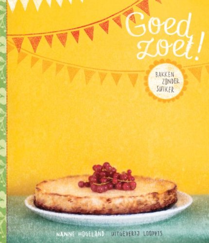 Goed zoet: bakken zonder suiker book