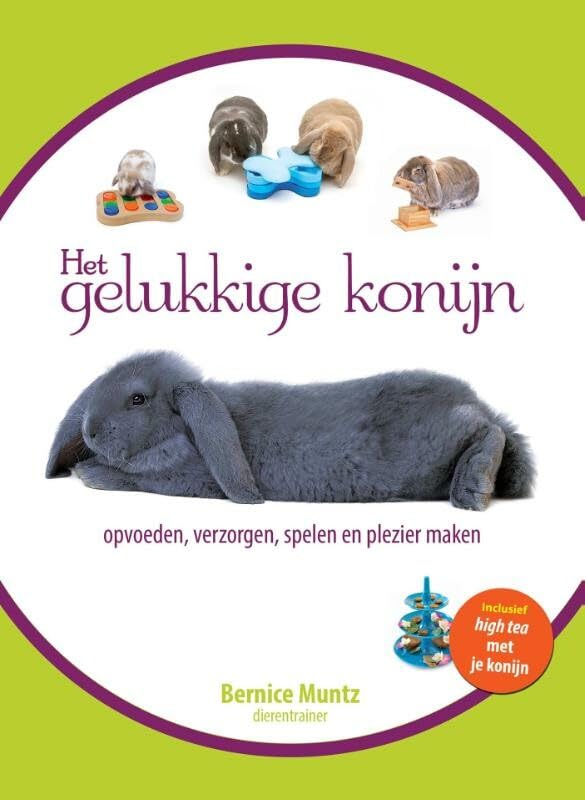 Het gelukkige konijn: opvoeden, verzorgen, spelen en plezier maken book