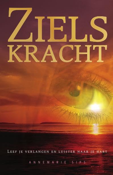 Zielskracht: leef je verlangen en luister naar je hart book