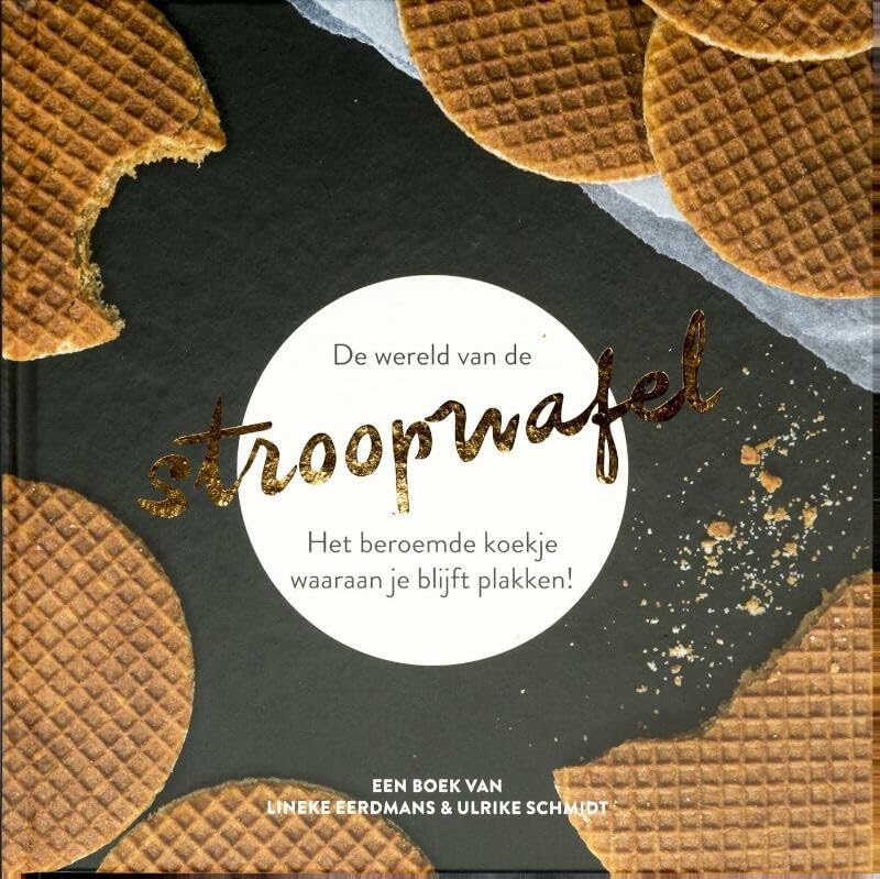 De wereld van de stroopwafel: Het beroemde koekje waaraan je blijft plakken! Leisure, Home & Garden