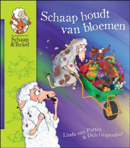 Schaap houdt van bloemen (De avonturen van Schaap & Teckel, 1) Children's books