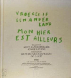Vroeger is een ander land: relaas van acht aangespoelde jonge levens Film, Art & Culture