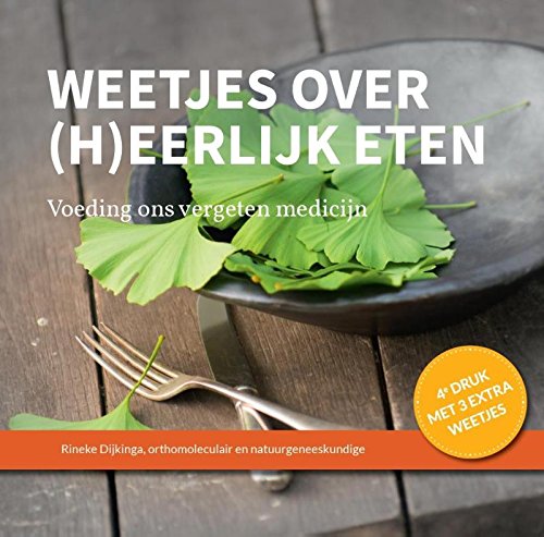 Weetjes over (h)eerlijk eten: voeding ons vergeten medicijn book