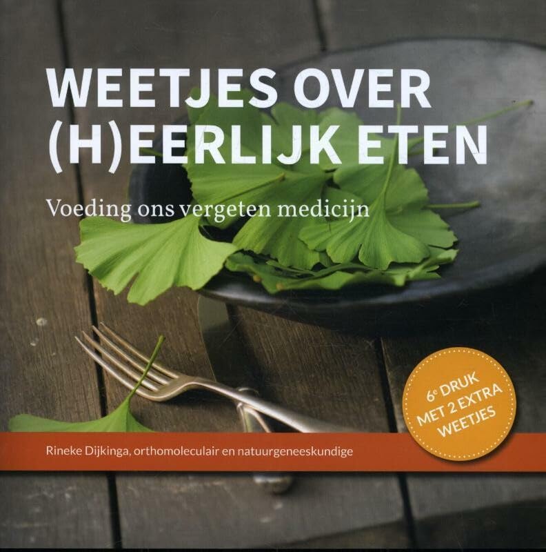 Weetjes over (h)eerlijk eten: voeding ons vergeten medicijn book