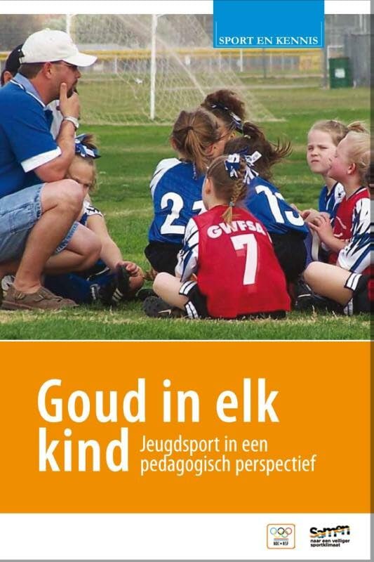 Goud in elk kind: jeugdsport in een pedagogisch perspectief book