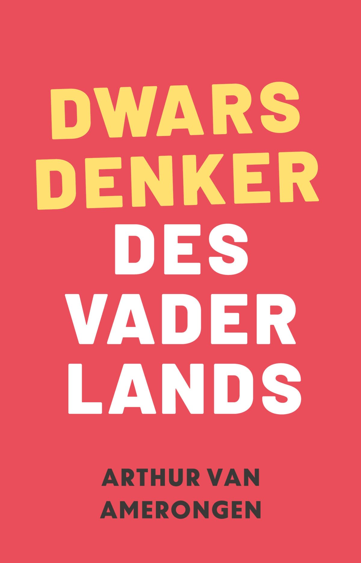 Dwarsdenker des vaderlands / Arthur van Amerongen. De toestand in de wereld / G.H.B. Hiltermann book