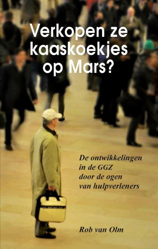 Verkopen ze kaaskoeken op Mars?: van zorgverlener naar professional in de GGZ Books
