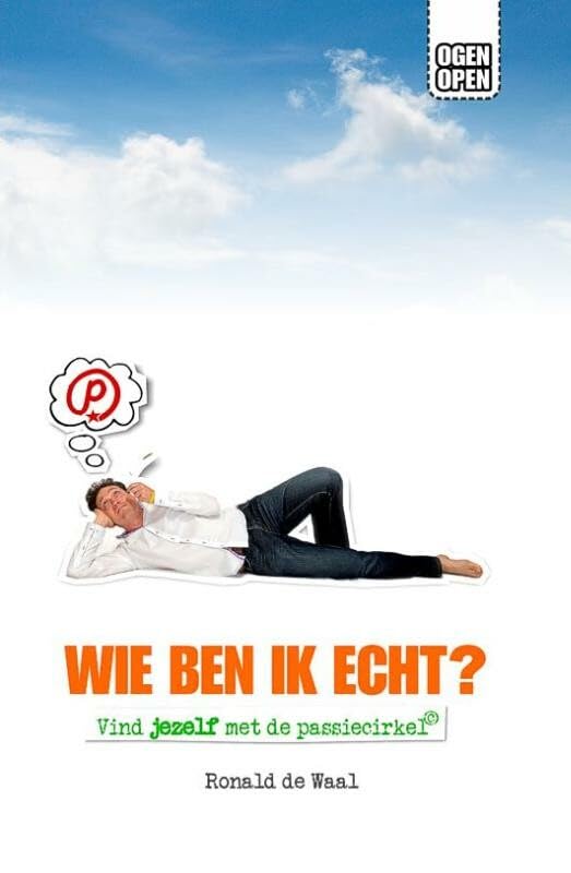 Wie ben ik echt?: vind jezelf met de passiecirkel book