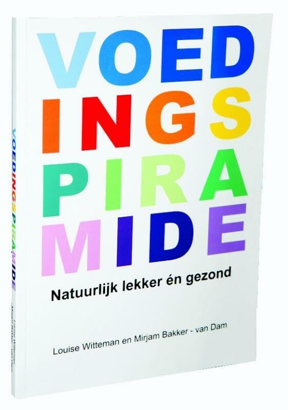 Voedingspiramide: natuurlijk, lekker én gezond book