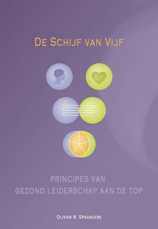 De Schijf van vijf: principes van gezond leiderschap aan de top book