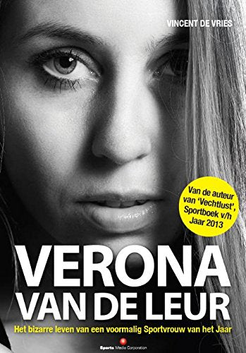 Verona van de Leur: het bizarre leven van een voormalig Sportvrouw van het Jaar book