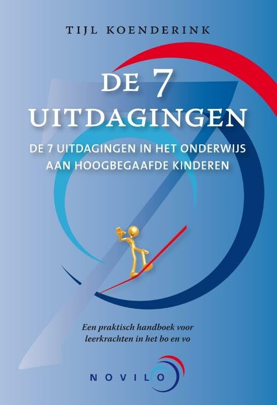De 7 uitdagingen: de 7 uitdagingen in het onderwijs aan hoogbegaafde kinderen : een praktisch handboek voor leerkrachten in het bo en vo book