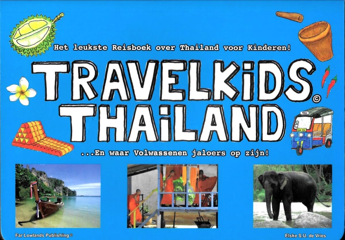 TravelKids Thailand: Het leukste Reisboek over Thailand voor Kinderen! En waar Volwassenen jaloers op zijn! (TravelKids Asia) Leisure, Home & Garden