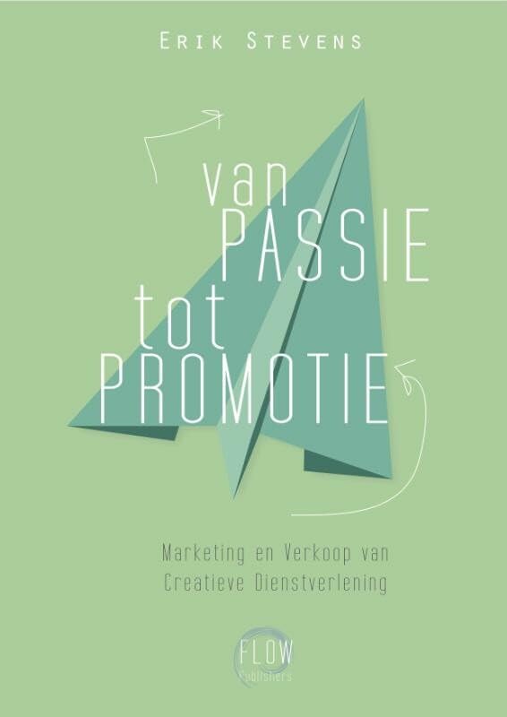 Van passie tot promotie: marketing en verkoop van creatieve dienstverlening book