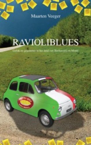 Ravioliblues: geluk en gejammer in het land van Berlusconi en Monti book