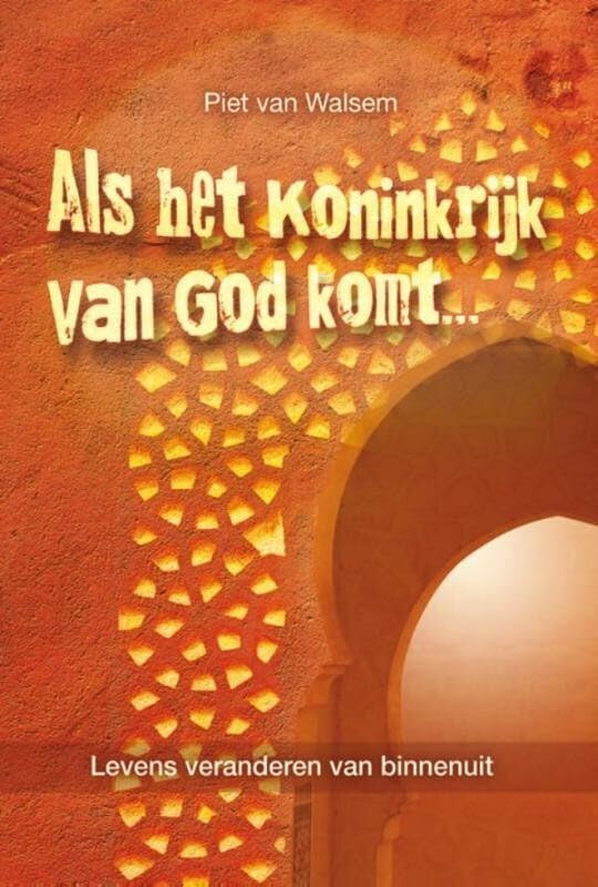 Als het koninkrijk van God komt...: levens veranderen van binnenuit book