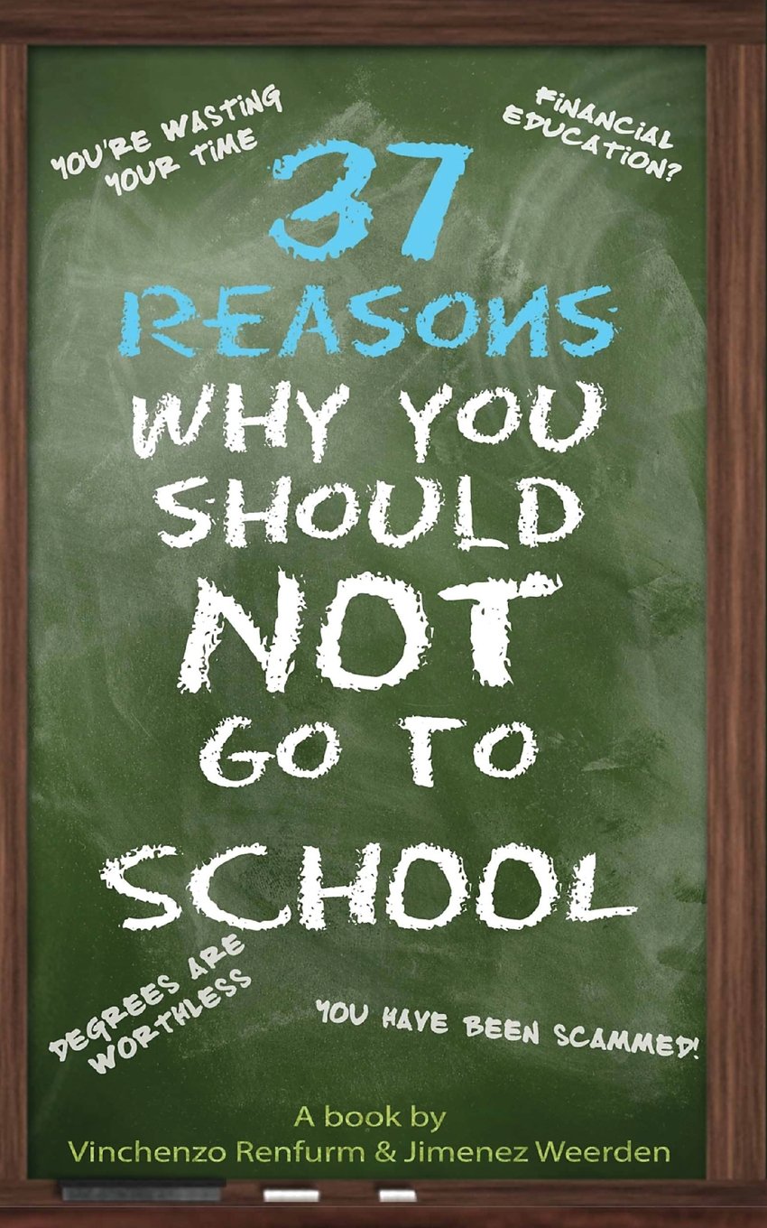 37 Reasons Why You Should Not Go to School Business, Finance & Career
