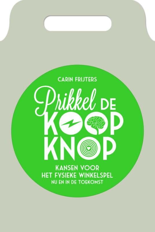 Prikkel de koopknop: Kansen voor het fysieke winkelspel - nu en in de toekomst book
