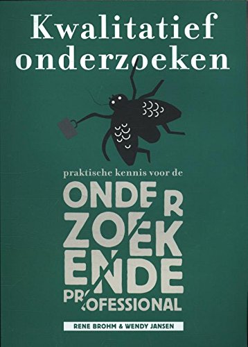 Kwalitatief onderzoeken: praktische kennis voor de onderzoekende professional Non-fiction
