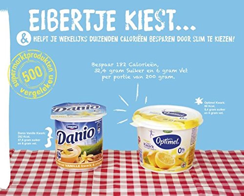 Eibertje kiest...& helpt je wekelijks duizenden calorieën besparen door slim te kiezen: 500 supermarktproducten vergeleken book