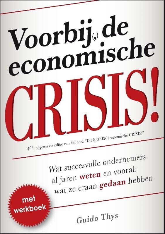 Voorbij de economische crisis!: wat succesvolle ondernemers al lang wisten en vooral: wat ze eraan gedaan hebben book