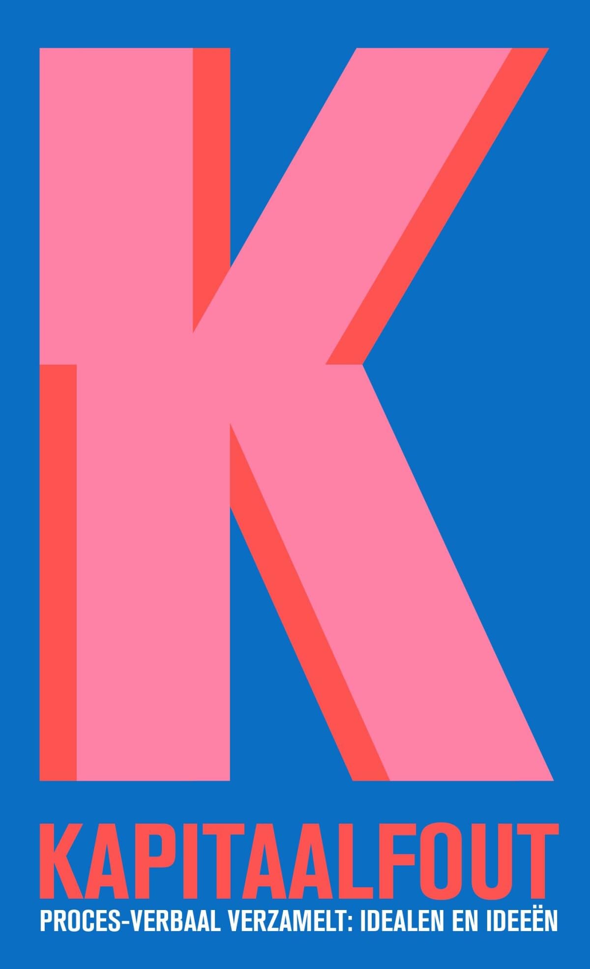 Kapitaalfout: Idealen en ideeën (Proces-Verbaal verzamelt, 1) Poetry