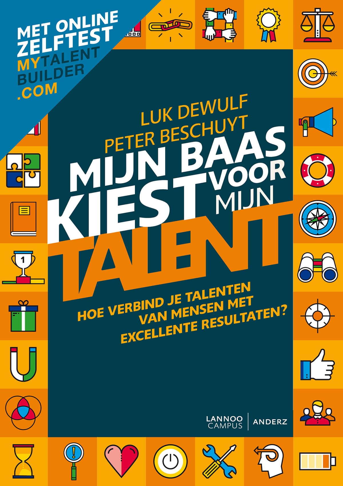 Mijn baas kiest voor mijn talent: hoe verbind je talenten van mensen met excellente resultaten? book