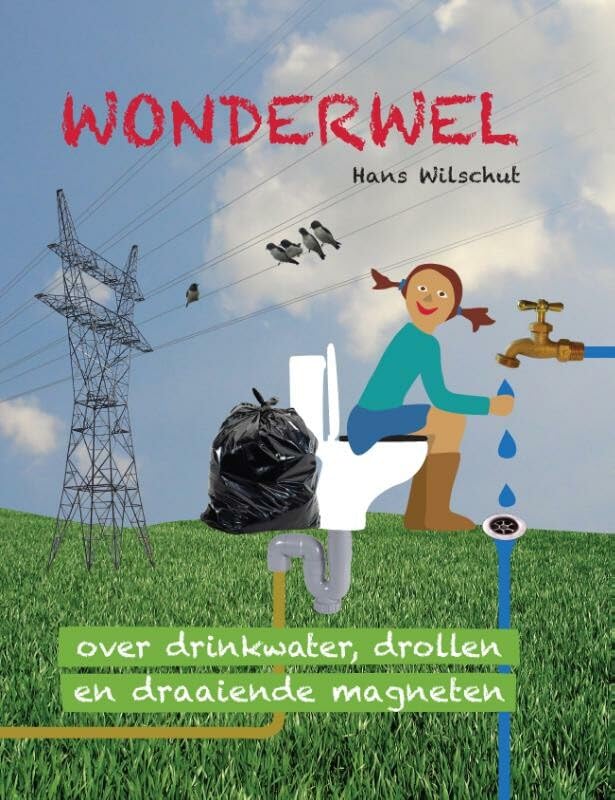 Wonderwel: over drinkwater, drollen en draaiende magneten book