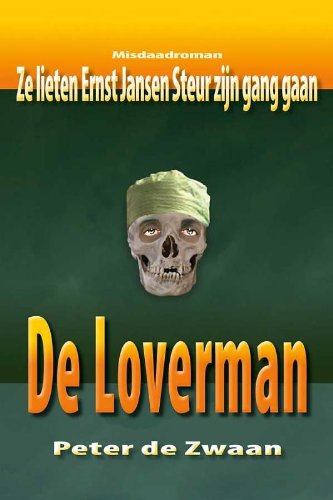De loverman: Ze lieten Ernst Jansen Steur zijn gang gaan book