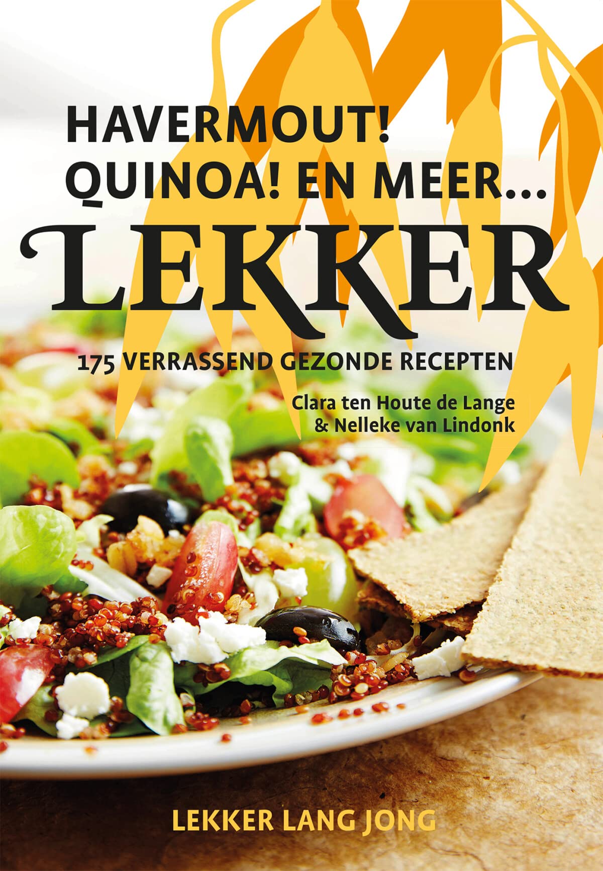 Lekker: havermout! quinoa! en meer ... : 175 verrassend gezonde recepten book