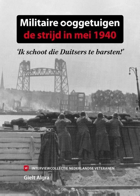 De strijd in mei 1940: 'ik schoot die Duitsers te barsten' book