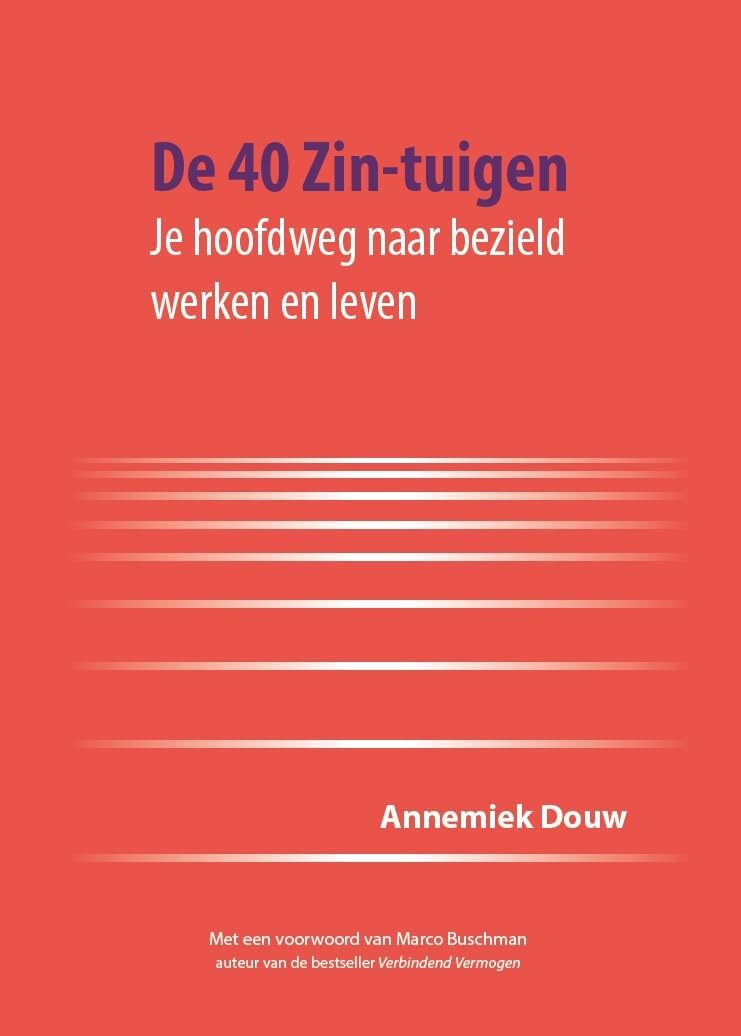 De 40 Zin-tuigen: Je hoofdweg naar bezield werken en leven book