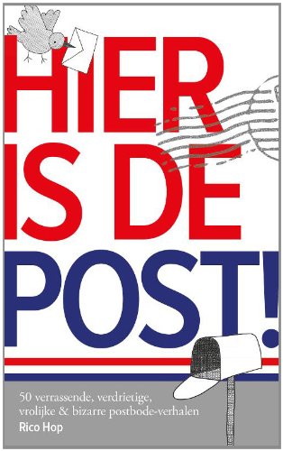 Hier is de post!: 50 verrassende, verdrietige, vrolijke en bizarre postbode-verhalen book